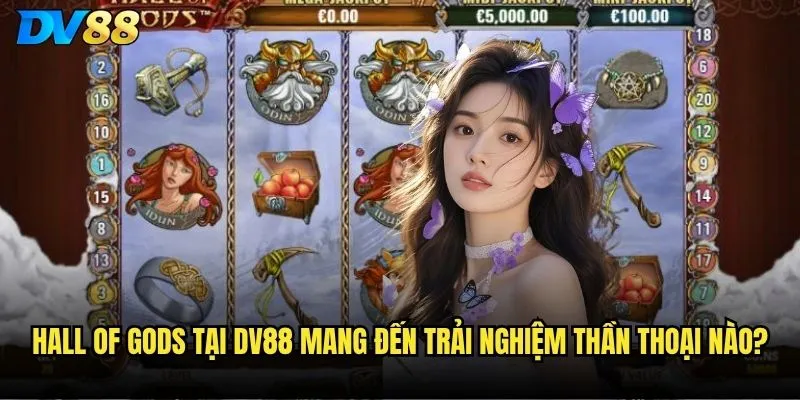 Slot Hall of Gods dv88 - Liệu có thể chinh phục được cung điện các vị thần? 2 Hall of Gods tại dv88 mang đến trải nghiệm thần thoại nào?