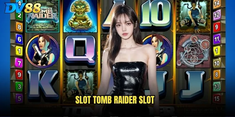 Slot Tomb Raider dv88 - Lara Croft có thể dẫn bạn đến kho báu? 1 Slot Tomb Raider