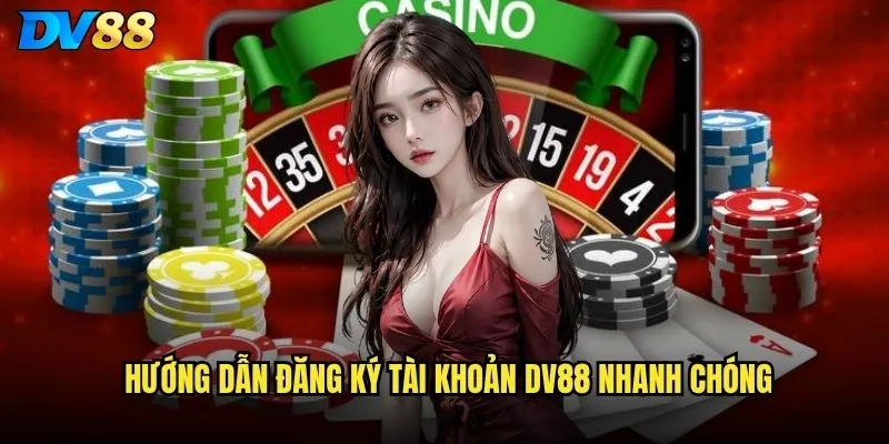 Đăng ký dv88 có khó khăn và mất nhiều thời gian không? 2 Hướng dẫn đăng ký tài khoản dv88 nhanh chóng