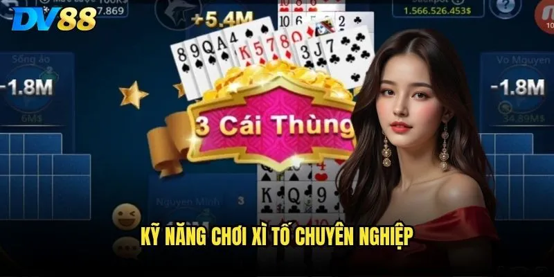 Xì tố dv88 có xứng đáng là vua của các game bài? 3 Kỹ năng chơi xì tố chuyên nghiệp