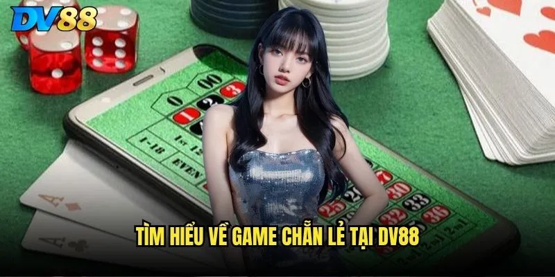 Chẵn lẻ dv88 có thực sự đơn giản như nhiều người nghĩ? 2 Tìm hiểu về game Chẵn lẻ tại dv88