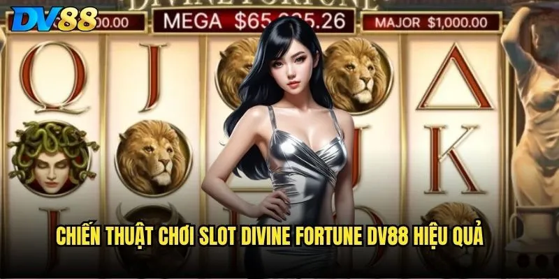 Slot Divine Fortune dv88 có thực sự mang lại vận may thần thánh? 3 Chiến thuật chơi Slot Divine Fortune dv88 hiệu quả